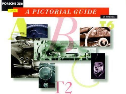 Porsche 356 Defined: A Pictorial Guide by Brett Johnson