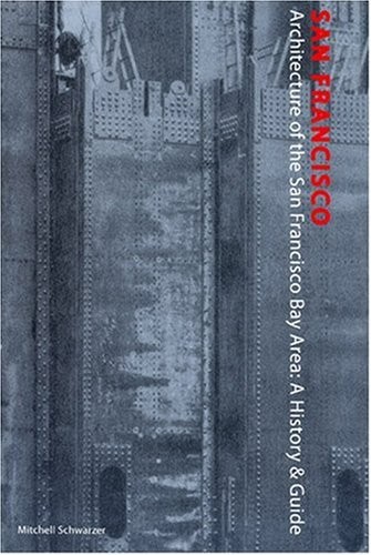 San Francisco: Architecture of the San Francisco Bay Area: History and Guide…