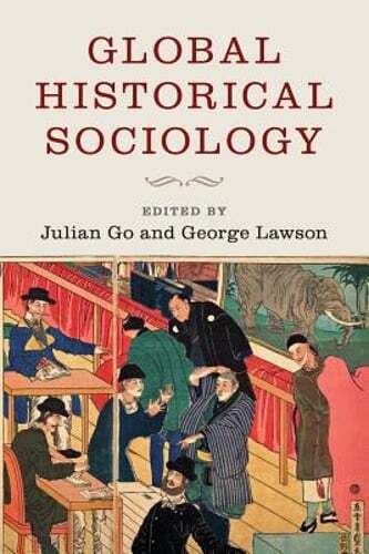 Global Historical Sociology by Julian Go: Used