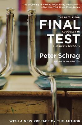 Final Test: The Battle for Adequacy in America’s Schools by Schrag, Peter