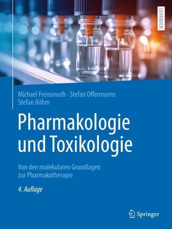 Pharmakologie und Toxikologie: Von den molekularen Grundlagen zur Pharmakotherap