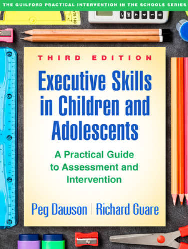 Executive Skills in Children and Adolescents, Third Edition: A Practical - GOOD