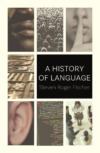 Steven Roger Fischer A History of Language (Paperback)