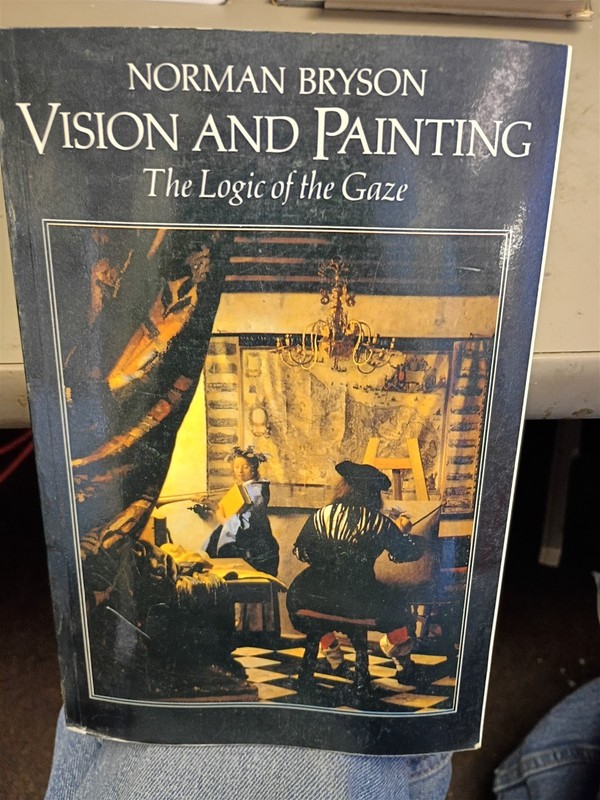 Vision and Painting: The Logic of the Gaze Paperback Norman Bryson Book #5