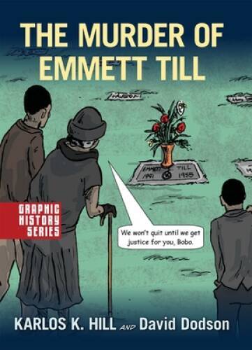 The Murder of Emmett Till: A Graphic History – Paperback By Hill, Karlos – GOOD