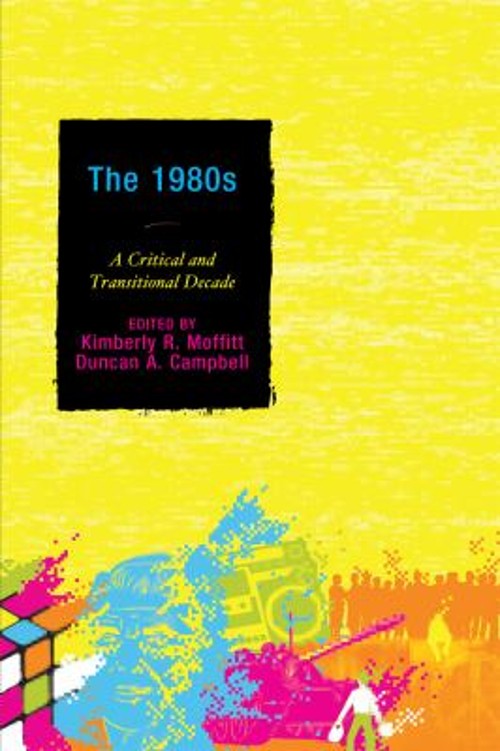 The 1980s : A Critical and Transitional Decade Paperback