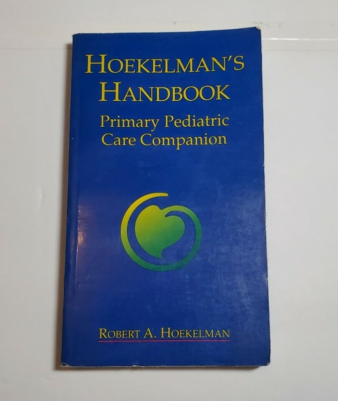 Hoekelman’s Handbook: Primary Pediatric Care Companion