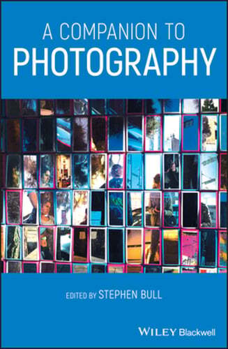 A Companion to Photography by Stephen Bull: Used