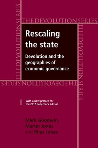 Rescaling the State: Devolution and the Geographies of Economic Governance: Used