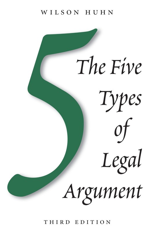 The Five Types of Legal Argument – paperback Huhn, Wilson