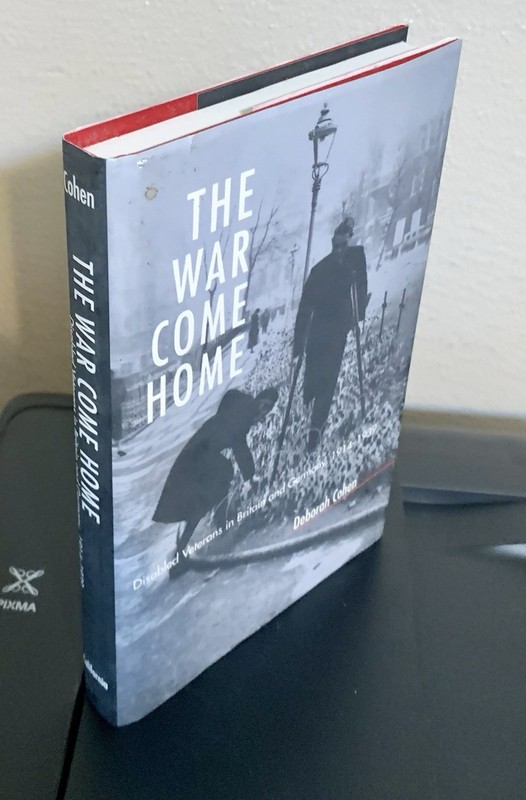 The War Come Home: Disabled Veterans in Britain and Germany, 1914-1939 gallery