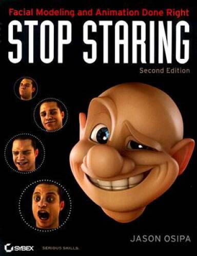 Stop Staring: Facial Modeling and Animation Done Right – Paperback – GOOD