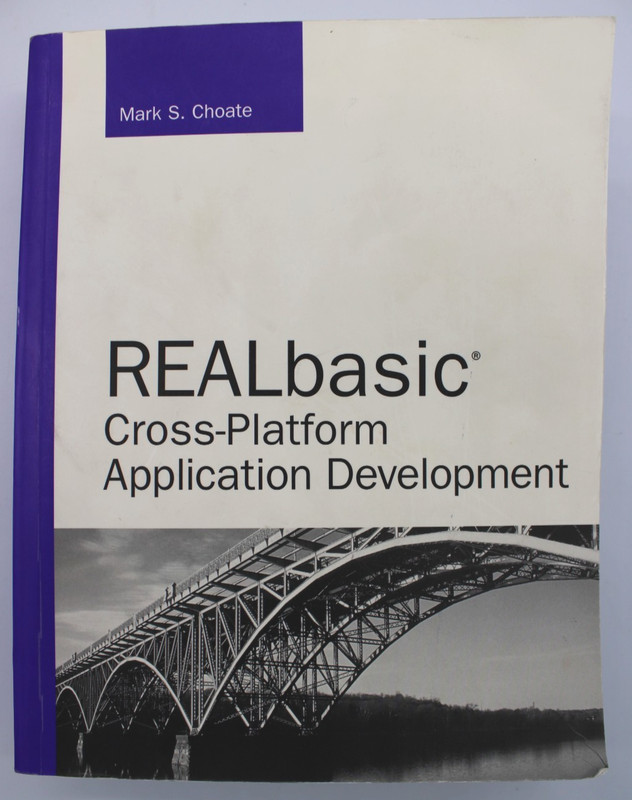 REALbasic Cross-Platform Application Development By Mark S. Choate