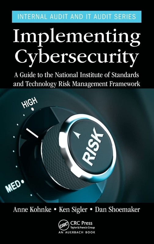 Implementing Cybersecurity: A Guide to the National Institute of Standards a…