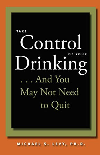 Take Control of Your Drinking…And Y… by Levy, Michael S Paperback / softback