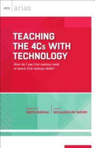 ASCD Arias Ser.: Teaching the 4Cs with Technology : How Do I Use 21st Century…