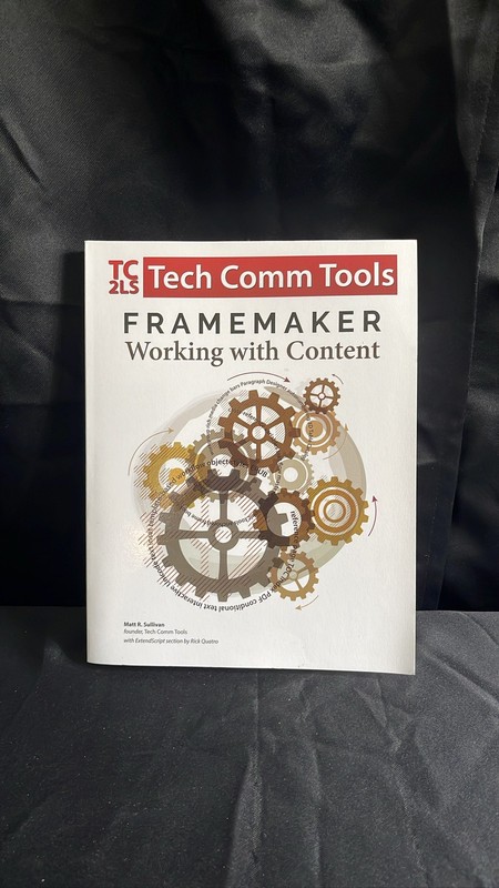 FRAMEMAKER Content by Matt R Sullivan Tech Comm Tools Paperback
