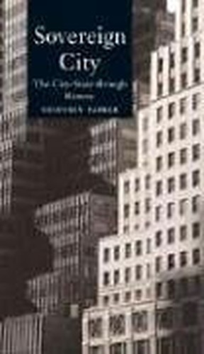 Sovereign City: The City-State Ancient and Moder… by Parker, Geoffrey Hardback