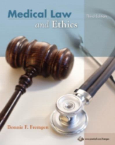 Medical Law and Ethics by Bonnie F. Fremgen