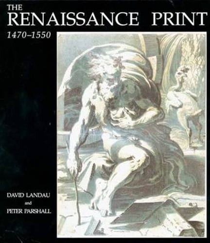 The Renaissance Print: 1470-1550 by Dr. Landau, David: Used