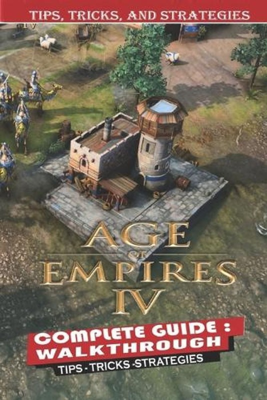 Age of Empires IV Complete Guide: Tips, Tricks – Things We Wish We Knew Before S