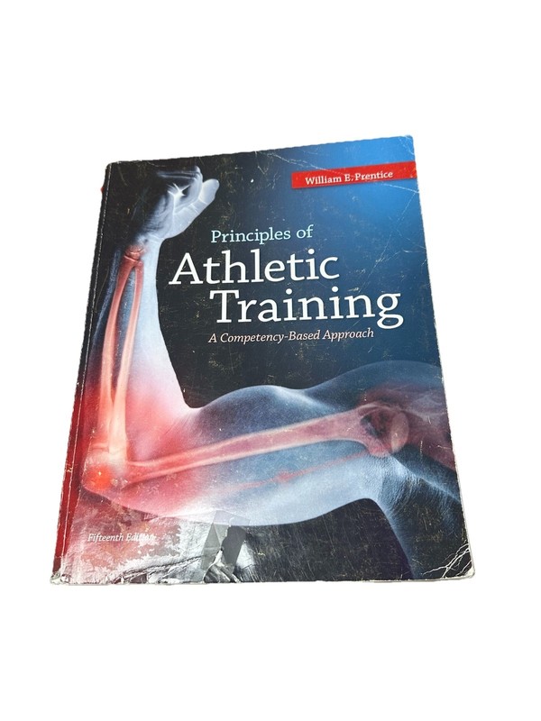 Principles of Athletic Training: A – Hardcover, by Prentice William 15th Ed