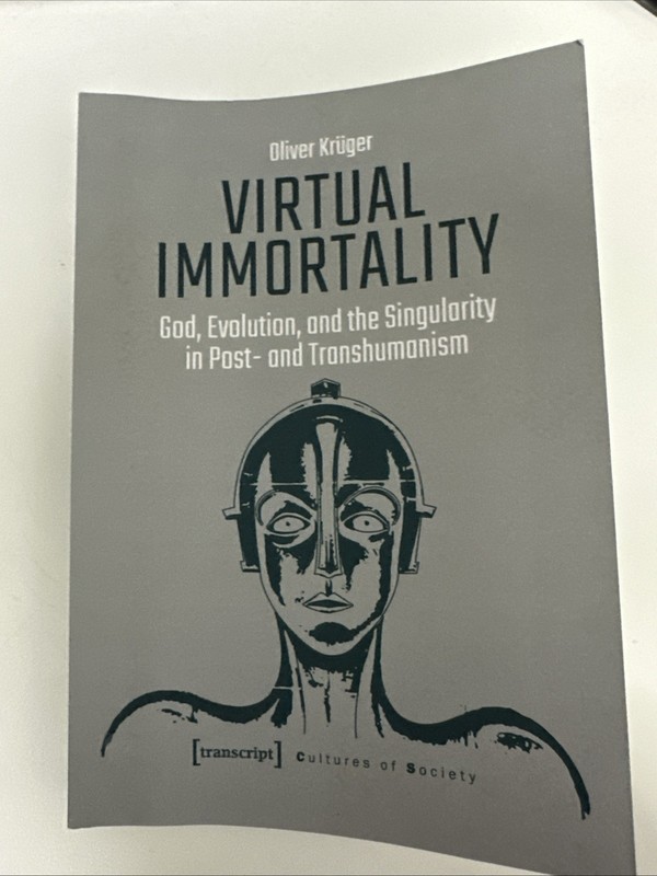 Virtual Immortality – God, Evolution, and the Singularity