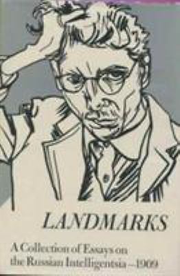 Landmarks: A Collection of Essays on the Russian Intelligentsia 1909