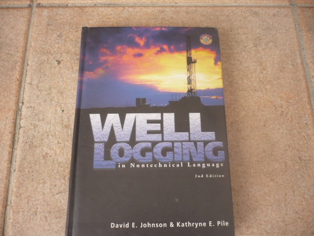 WELL LOGGING-In Nontechnical Language-2nd Edition-David E.Johnson-H/B-2006