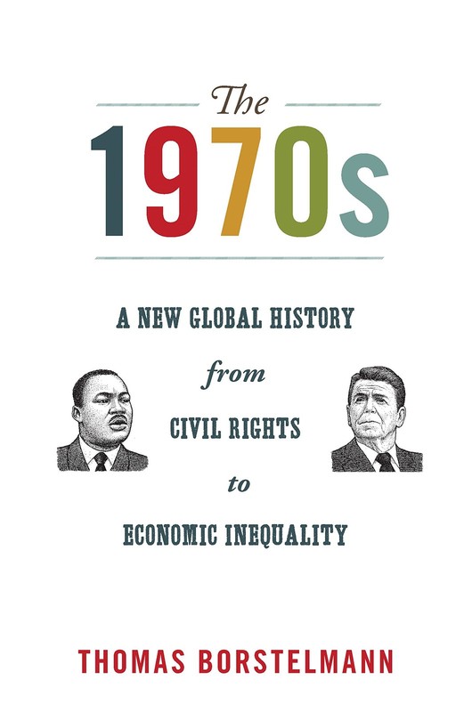 The 1970s: A New Global History from Civil Rights to Economic Inequality (Am…