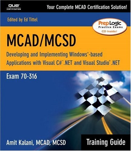 MCAD Training Guide 70-316: Developing and Implementing Windows-