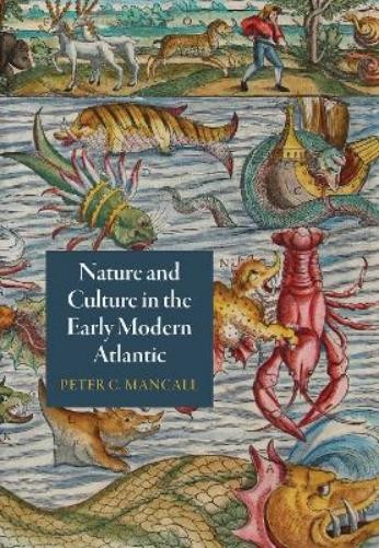 Peter C. Mancal Nature and Culture in the Early Modern At (Hardback) (UK IMPORT)