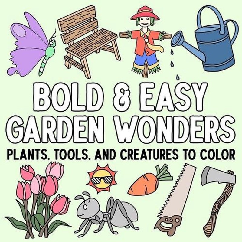 Bold and Easy Garden Wonders: Plants, Tools, and Creatures to Color by Hue Color
