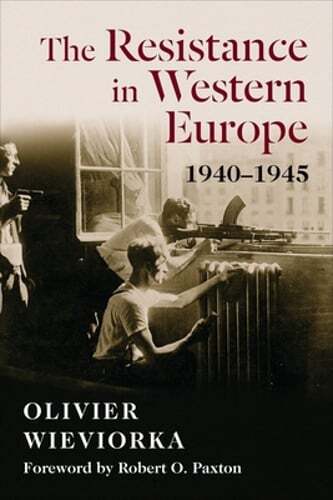The Resistance in Western Europe, 1940-1945 by Olivier Wieviorka: Used