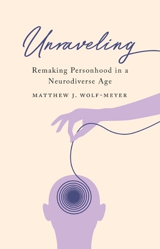 Matthew J. Wolf-Meyer Unraveling (Hardback) (UK IMPORT)