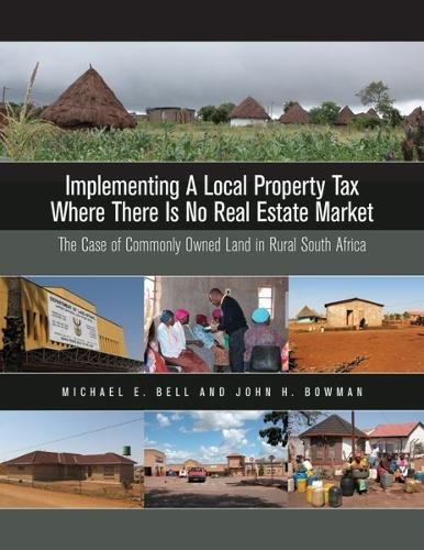 Michael E. Bell Implementing a Local Property Tax Where There Is – T (Paperback)