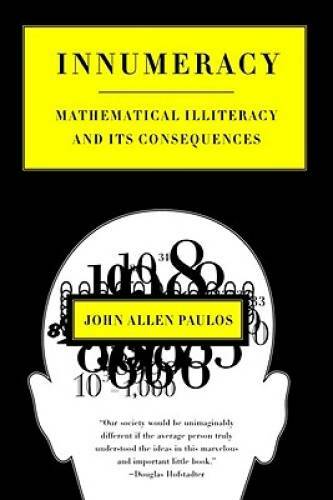 Innumeracy: Mathematical Illiteracy and Its Consequences – Paperback – GOOD