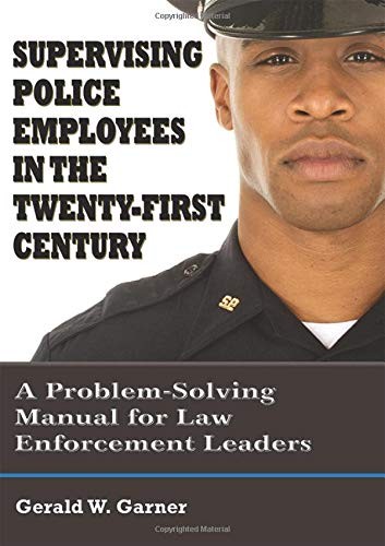 Supervising Police Employees in the Twenty-First Century: A Problem-Solving