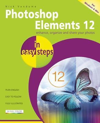 Photoshop Elements 12 in Easy Steps: For Windows and Mac by Vandome, Nick