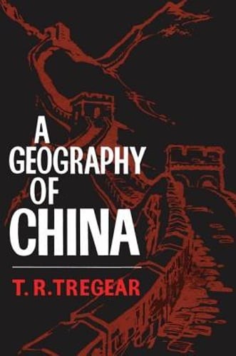 A Geography of China by T R Tregear: New