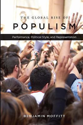 Global Rise of Populism : Performance, Political Style, and Representation by…