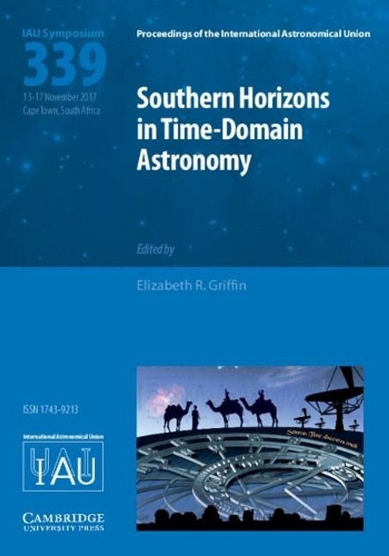 Southern Horizons in Time-Domain Astronomy (IAU S339) by Elizabeth R. Griffin (E