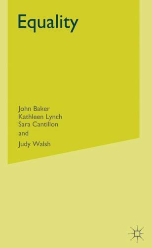 Equality: From Theory to Action, Walsh, Judy,Cantillon, Sara,Lynch, K.,Baker, Jo