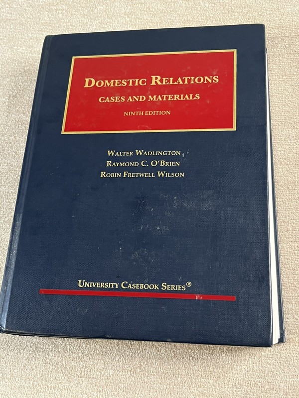 Ninth Edition-Domestic Relations Cases And Materials University Case book Series