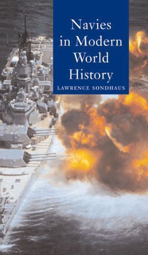 Globalities Ser.: Navies in Modern World History by Lawrence Sondhaus (2004,…