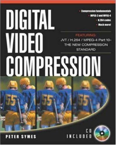 Digital Video Compression (with CD-ROM) by Peter Symes