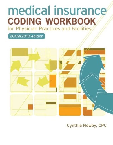 MEDICAL INSURANCE CODING WORKBOOK FOR PHYSICIAN PRACTICES By Cynthia Newby Mint