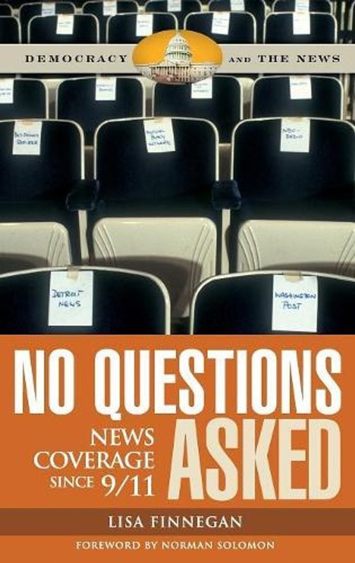 No Questions Asked: News Coverage since 9/11 by Lisa Finnegan (English) Hardcove