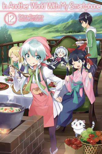 In Another World With My Smartphone: Volume 12 (Light Novel) (Volume 12) (In An