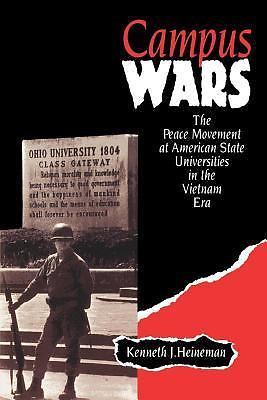 Campus Wars: The Peace Movement at American State Universities in the Vietnam…